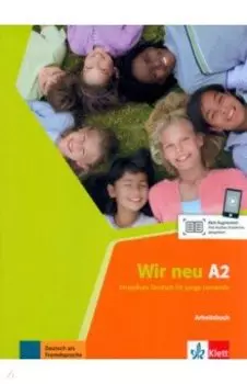Wir neu. A2. Arbeitsbuch. Grundkurs Deutsch fr junge Lernende