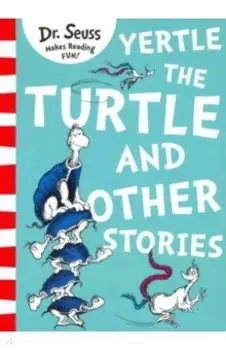 Yertle the Turtle and Other Stories