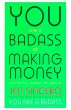 You Are a Badass at Making Money
