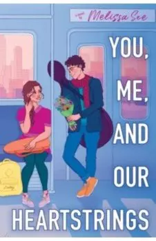 You, Me, and Our Heartstrings