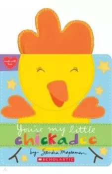 You're My Little Chickadee