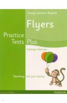Young Learners Practice Test Plus. A2. Flyers. Students' Book