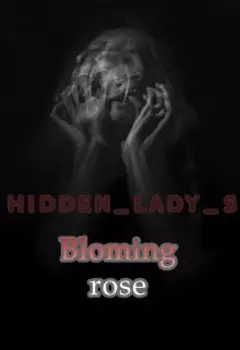 "Blooming rose"