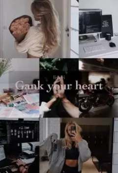 Gank your heart