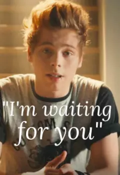 "i'm waiting for you"