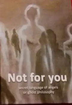 Не тебе. Или секретный язык ангелов