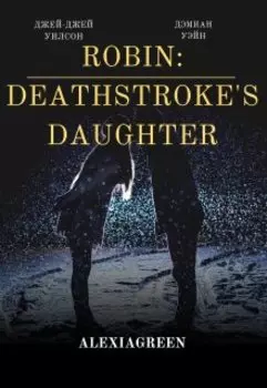 Robin: Deathstroke's daughter