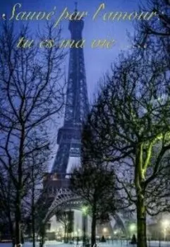 Sauv par l'amour: tu es ma vie .....