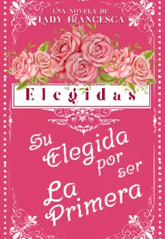 Su Elegida por ser la primera