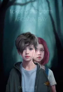 Ticket to the Storm — Arcadia Bay