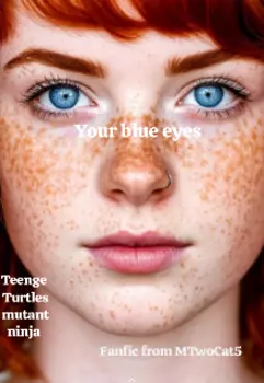 Твои голубые глаза. Tmnt 2012 fanfic