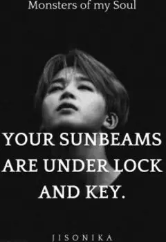 Your sunbeams are under lock and key.