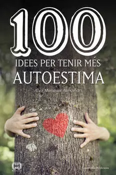 100 idees per tenir m?s autoestima