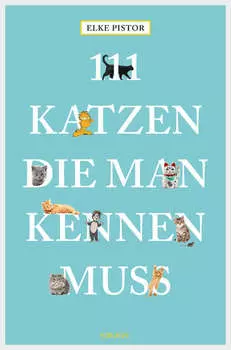 111 Katzen, die man kennen muss