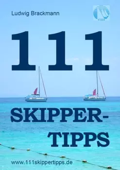 111 Skippertipps f?r den perfekten Segelurlaub. 2013