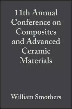 11th Annual Conference on Composites and Advanced Ceramic Materials