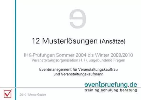 12 Musterl?sungen (Ans?tze) Eventmanagement f?r Veranstaltungskauffrau und Veranstaltungskaufmann