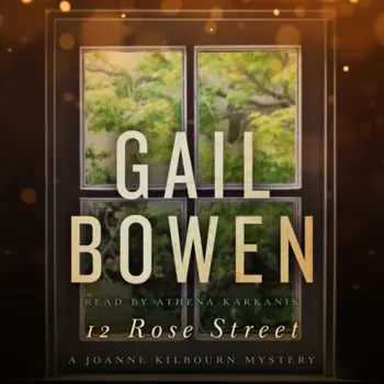 12 Rose Street - A Joanne Kilbourn Mystery, Book 15 (Unabridged)