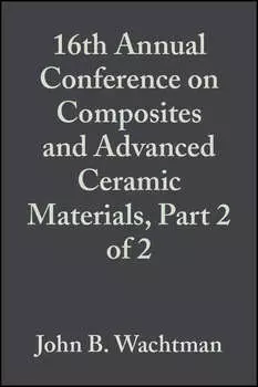 16th Annual Conference on Composites and Advanced Ceramic Materials, Part 2 of 2