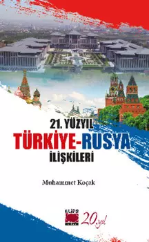 21. Y?zyl T?rkiye-Rusya likileri