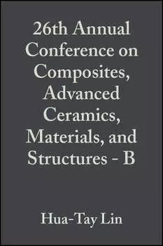 26th Annual Conference on Composites, Advanced Ceramics, Materials, and Structures - B