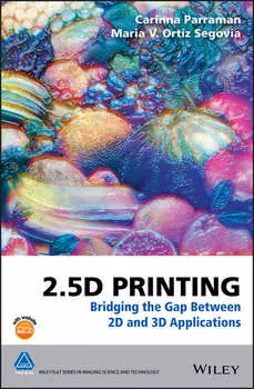 2.5D Printing. Bridging the Gap Between 2D and 3D Applications