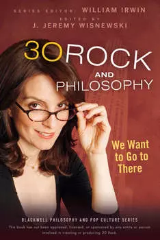 30 Rock and Philosophy. We Want to Go to There