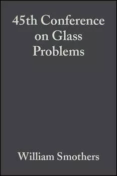 45th Conference on Glass Problems