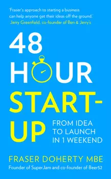 48-Hour Start-up: From idea to launch in 1 weekend