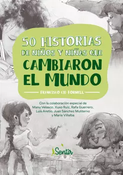 50 historias de ni?os y ni?as que cambiaron el mundo