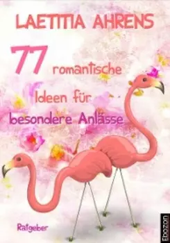 77 romantische Ideen f?r besondere Anl?sse