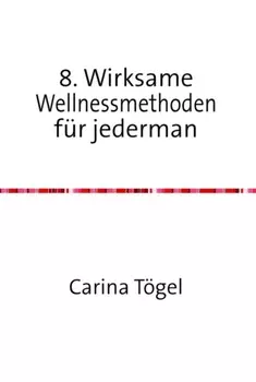 8. Wirksame Wellnessmethoden f?r Jedermann