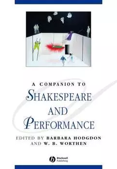 A Companion to Shakespeare and Performance