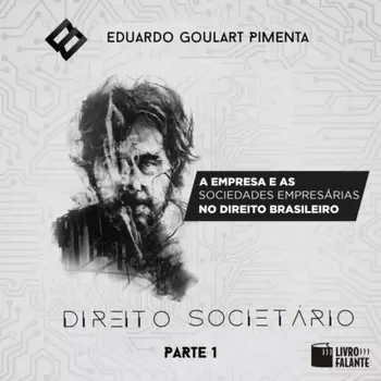 A empresa e as sociedades empres?rias no Direito brasileiro - Direito societ?rio, parte 1 (Integral)