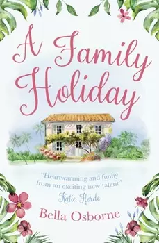 A Family Holiday: A heartwarming summer romance for fans of Katie Fforde