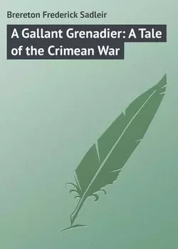 A Gallant Grenadier: A Tale of the Crimean War