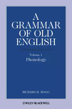 A Grammar of Old English, Volume 1. Phonology