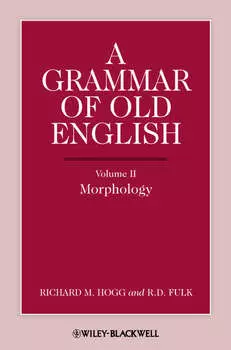 A Grammar of Old English, Volume 2. Morphology