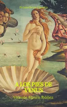A los pies de V?nus (Prometheus Classics)
