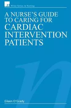 A Nurse's Guide to Caring for Cardiac Intervention Patients