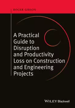 A Practical Guide to Disruption and Productivity Loss on Construction and Engineering Projects