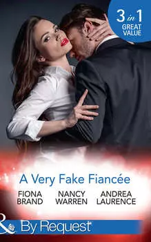 A Very Fake Fianc?e: The Fianc?e Charade / My Fake Fianc?e / A Very Exclusive Engagement