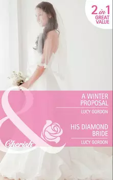 A Winter Proposal / His Diamond Bride