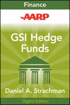 AARP Getting Started in Hedge Funds. From Launching a Hedge Fund to New Regulation, the Use of Leverage, and Top Manager Profiles