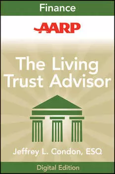 AARP The Living Trust Advisor. Everything You Need to Know about Your Living Trust