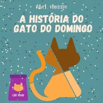 Abel Classics, A Hist?ria do Gato do Domingo