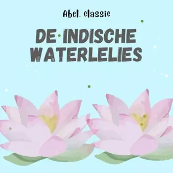 Abel Classics, De Indische Waterlelies