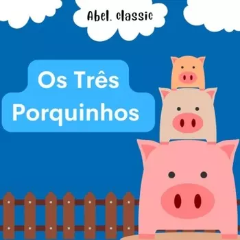 Abel Classics, Os tr?s porquinhos