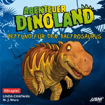 Abenteuer Dinoland, Teil 2: Rettung f?r den Bactrosaurus (Ungek?rzt)
