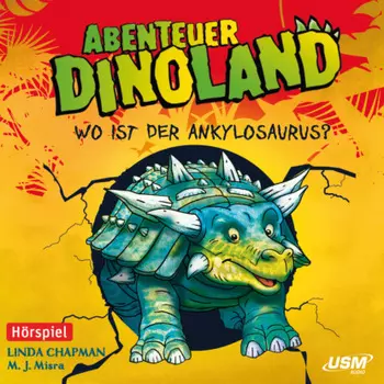 Abenteuer Dinoland, Teil 3: Wo ist der Ankylosaurus? (Ungek?rzt)